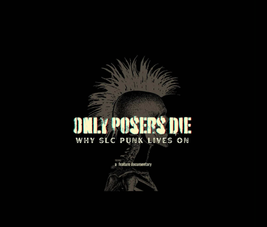 A black background with the head of a punk with a mohawk facing left with the headline: ONLY POSERS DIE in pale yellow letters across the center of the image