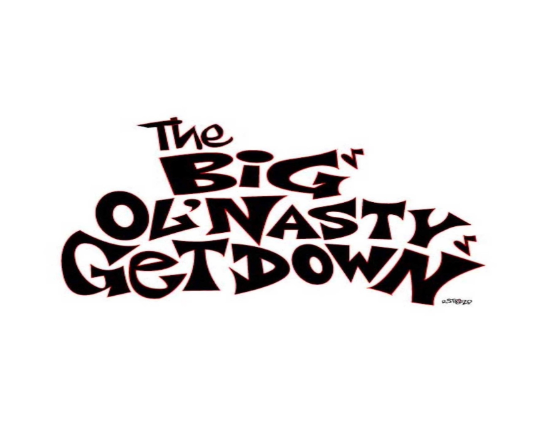 black lettering on white background that says The Big Ol Nasty Get Down album cover