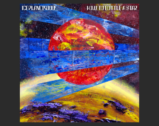 Ice Planet 9000 Album cover for How To Bottle a Star