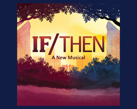 a park view of city at sunset through trees with words IF/THEN a Musical centered