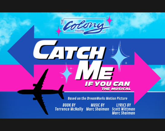 A pink and blue arrow point in opposite directions with a black jetliner on the Show poster for Musical Catch Me If You Can at the colony theatre