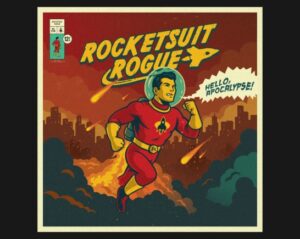 Debut album cover for Rocketsuit Rogue features a handsome astronaut in a space helmet running through incoming blasts with a burning city in the background